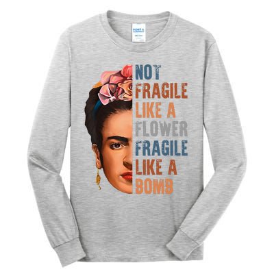 Frida Kahlo Be Like Her Not Fragile Flower Professor Tall Long Sleeve T-Shirt