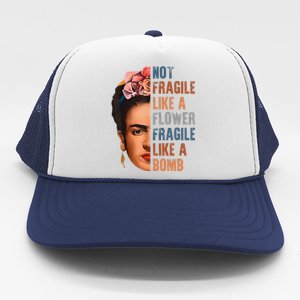 Frida Kahlo Be Like Her Not Fragile Flower Professor Trucker Hat