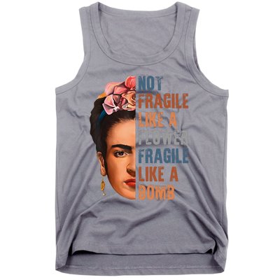 Frida Kahlo Be Like Her Not Fragile Flower Professor Tank Top