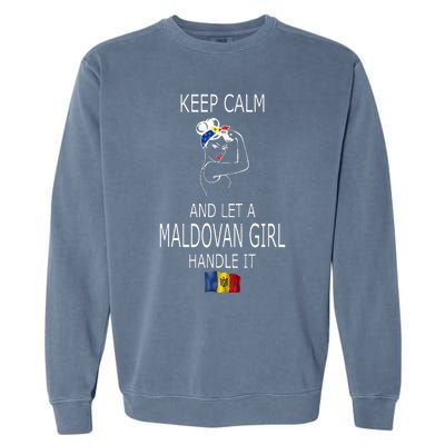 Funny Keep Calm And Let A Maldovan Girl Handle It Garment-Dyed Sweatshirt