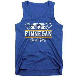 Finnegan Keep Calm And Let Finnegan Handle That Cute Gift Tank Top