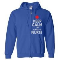 Funny Keep Calm Im Almost A Nurse Graduation Gift Full Zip Hoodie