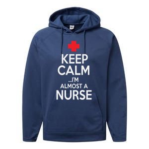 Funny Keep Calm Im Almost A Nurse Graduation Gift Performance Fleece Hoodie