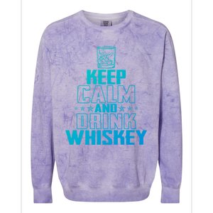 Funny Keep Calm And Whiskey Quote Whiskey Lover Adults Gift Colorblast Crewneck Sweatshirt