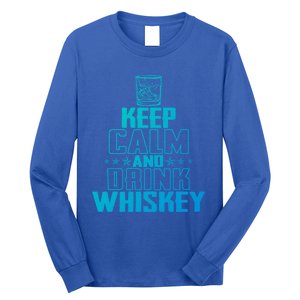 Funny Keep Calm And Whiskey Quote Whiskey Lover Adults Gift Long Sleeve Shirt