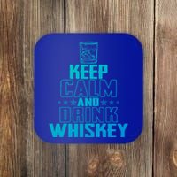 Funny Keep Calm And Whiskey Quote Whiskey Lover Adults Gift Coaster