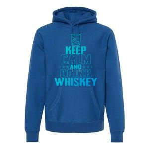 Funny Keep Calm And Whiskey Quote Whiskey Lover Adults Gift Premium Hoodie