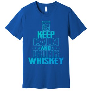 Funny Keep Calm And Whiskey Quote Whiskey Lover Adults Gift Premium T-Shirt