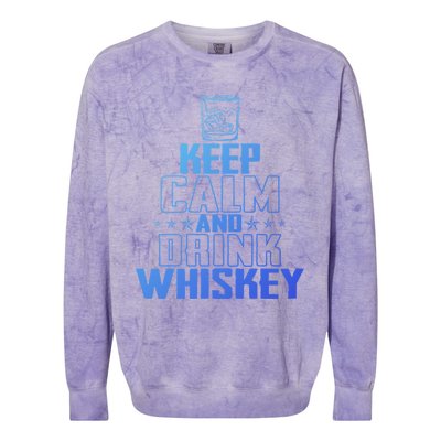 Funny Keep Calm And Whiskey Quote Whiskey Lover Adults Gift Colorblast Crewneck Sweatshirt