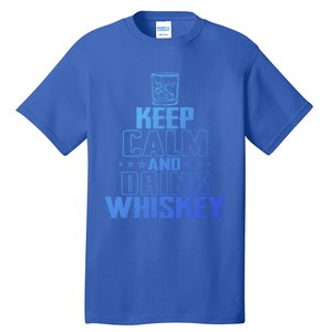 Funny Keep Calm And Whiskey Quote Whiskey Lover Adults Gift Tall T-Shirt