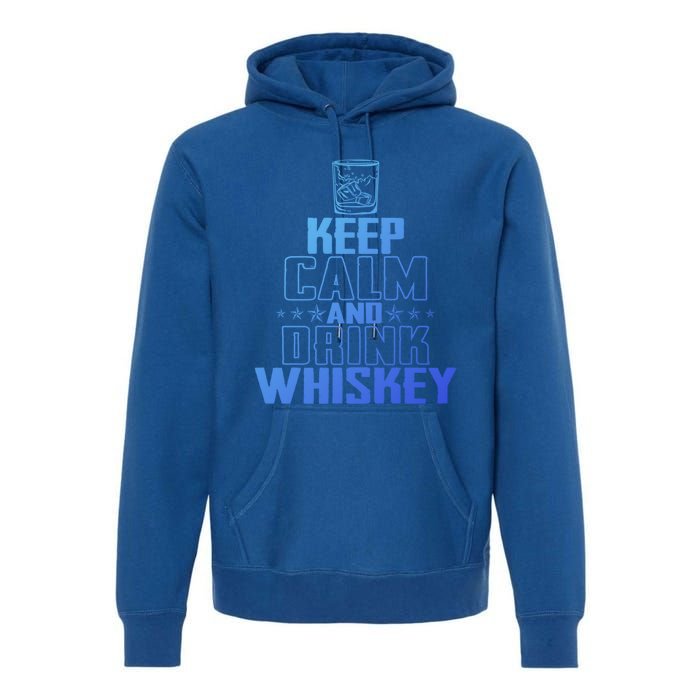 Funny Keep Calm And Whiskey Quote Whiskey Lover Adults Gift Premium Hoodie