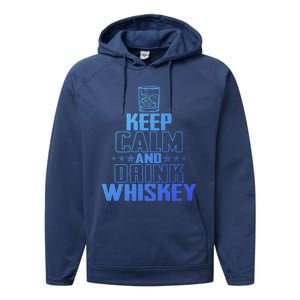 Funny Keep Calm And Whiskey Quote Whiskey Lover Adults Gift Performance Fleece Hoodie