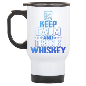 Funny Keep Calm And Whiskey Quote Whiskey Lover Adults Gift Stainless Steel Travel Mug