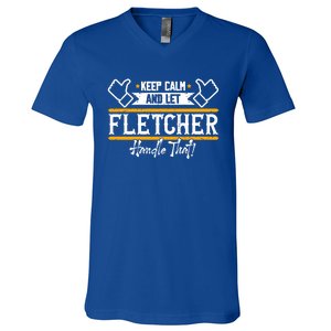 Fletcher Keep Calm And Let Fletcher Handle That Funny Gift V-Neck T-Shirt