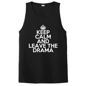 Funny Keep Calm And Leave The Drama Stress Peace Gift PosiCharge Competitor Tank