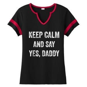 Funny Keep Calm Yes Daddy BDSM Kink Sex Lover Xmas Ladies Halftime Notch Neck Tee