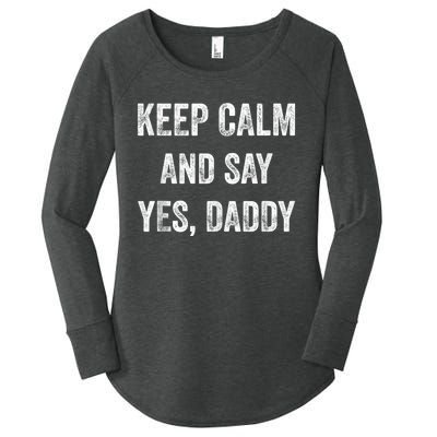 Funny Keep Calm Yes Daddy BDSM Kink Sex Lover Xmas Women's Perfect Tri Tunic Long Sleeve Shirt