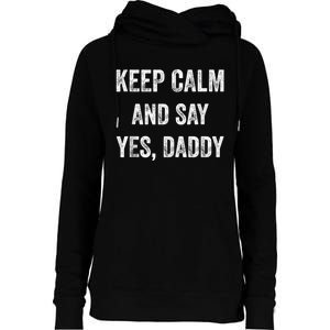 Funny Keep Calm Yes Daddy BDSM Kink Sex Lover Xmas Womens Funnel Neck Pullover Hood