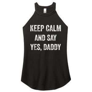 Funny Keep Calm Yes Daddy BDSM Kink Sex Lover Xmas Women's Perfect Tri Rocker Tank