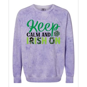 Funny Keep Calm And Irish On St Patricks Day Colorblast Crewneck Sweatshirt