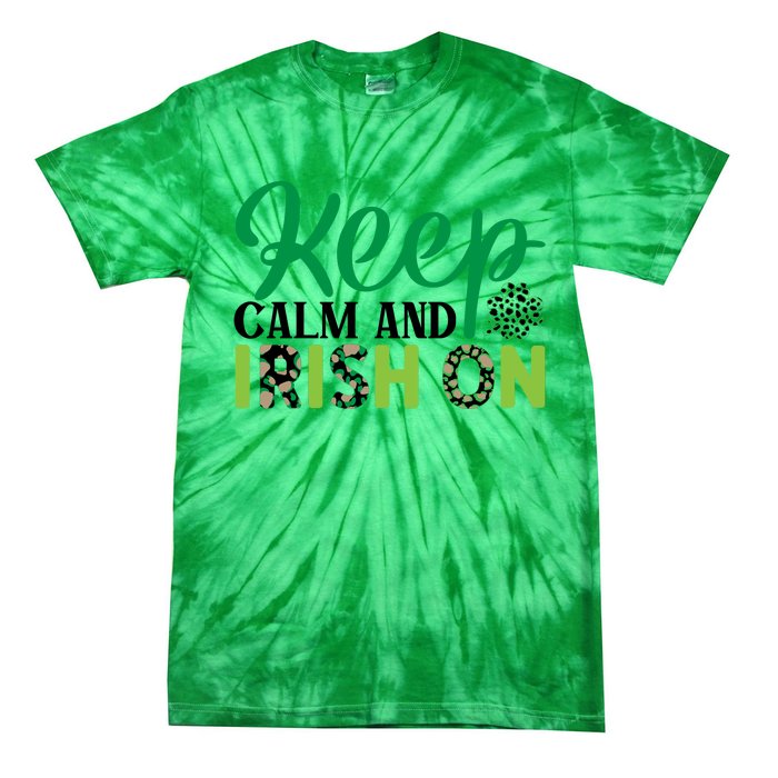 Funny Keep Calm And Irish On St Patricks Day Tie-Dye T-Shirt