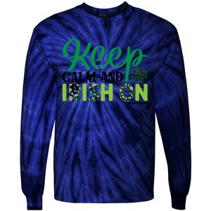 Funny Keep Calm And Irish On St Patricks Day Tie-Dye Long Sleeve Shirt