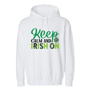 Funny Keep Calm And Irish On St Patricks Day Garment-Dyed Fleece Hoodie