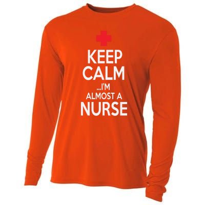 Funny Keep Calm Im Almost A Nurse Nursing School Meaningful Gift Cooling Performance Long Sleeve Crew