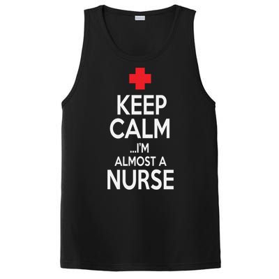 Funny Keep Calm Im Almost A Nurse Nursing School Meaningful Gift PosiCharge Competitor Tank