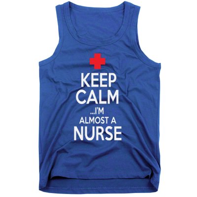 Funny Keep Calm Im Almost A Nurse Nursing School Meaningful Gift Tank Top