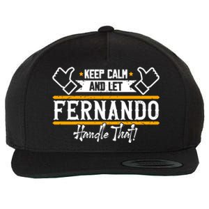 Fernando Keep Calm And Let Fernando Handle That Meaningful Gift Wool Snapback Cap