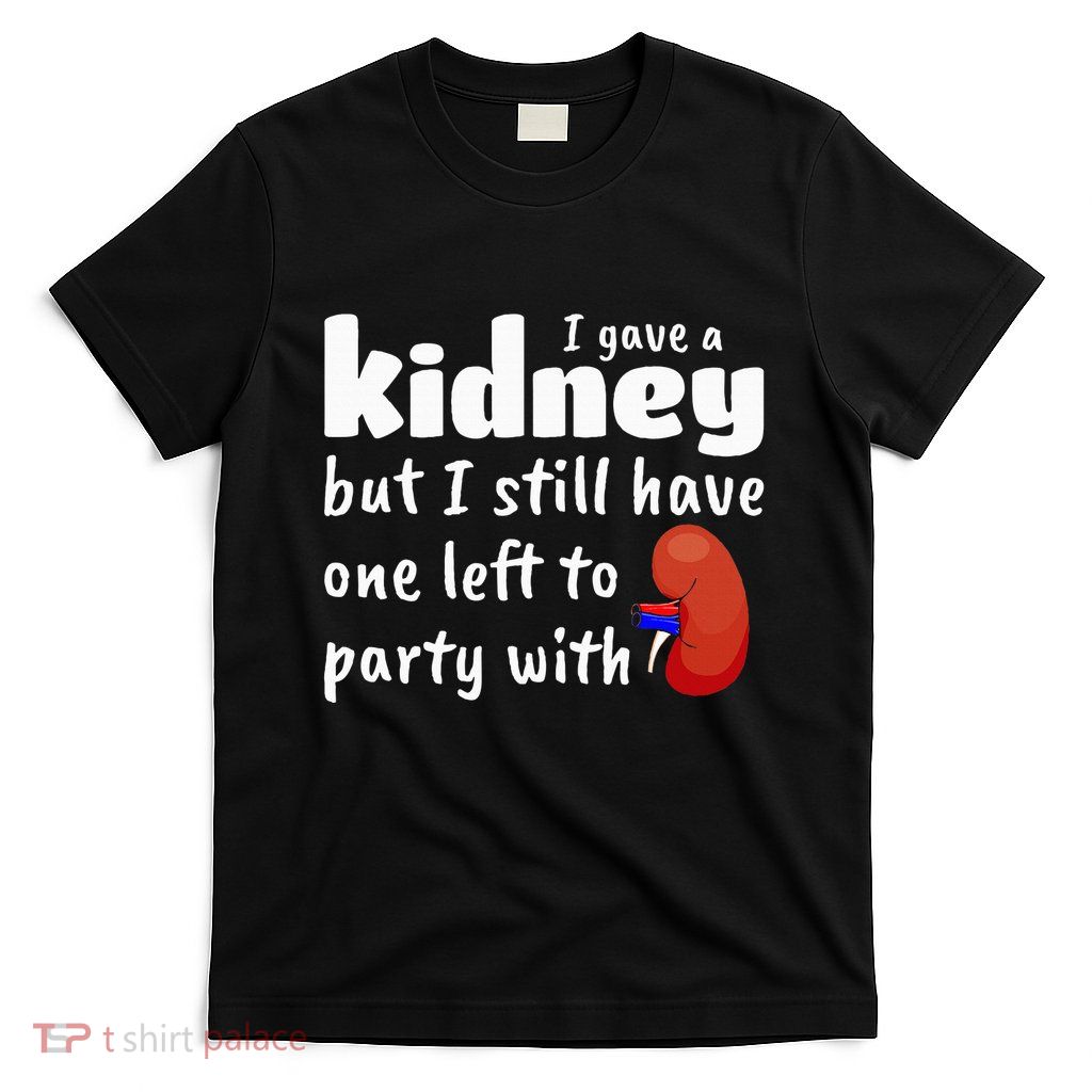 Funny Kidney Donor Kidney Transplant T-Shirt
