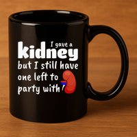 Funny Kidney Donor Kidney Transplant 11oz C Handle Ceramic Mug