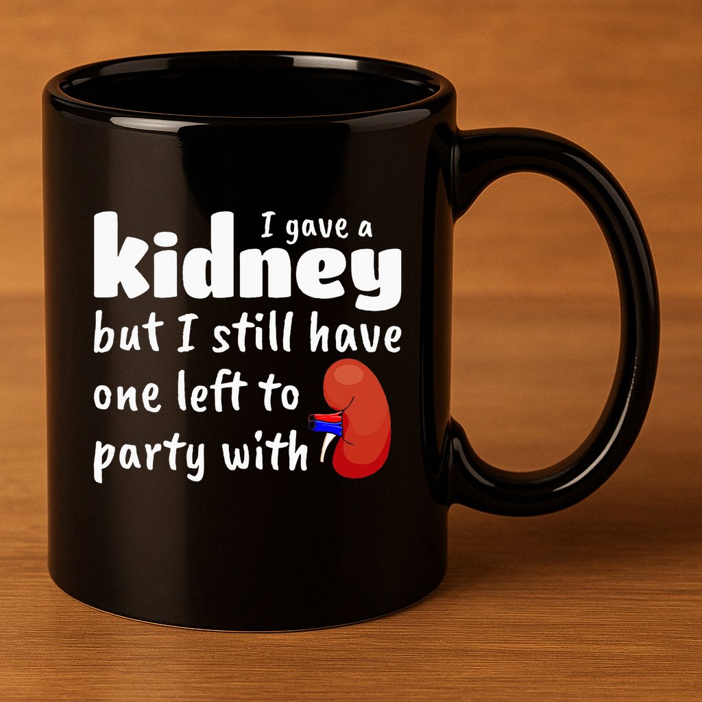 Funny Kidney Donor Kidney Transplant 11oz C Handle Ceramic Mug