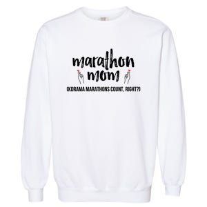 Funny Korean Drama Marathon Mom Gift For Kdrama Mama Fans Gift Garment-Dyed Sweatshirt