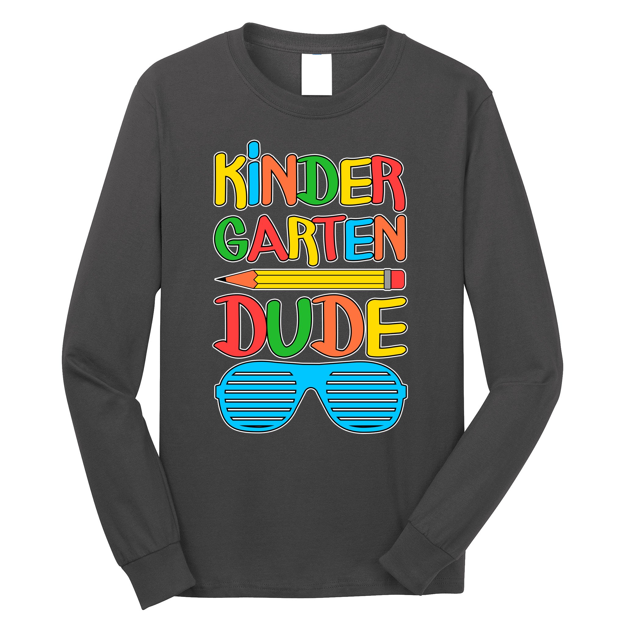 Funny Kindergarten Dude Long Sleeve Shirt
