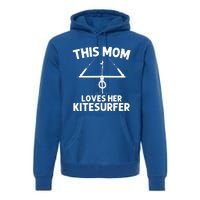 Funny Kitesurfing For Mom Mother Kiteboarding Kite Surfing Gift Premium Hoodie