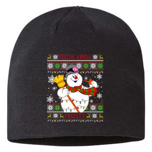 Feelin Kinda Frosty Ugly Christmas Frosty Snowman Christmas Sustainable Beanie