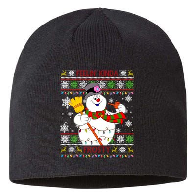 Feelin Kinda Frosty Ugly Christmas Frosty Snowman Christmas Sustainable Beanie