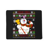 Feelin Kinda Frosty Ugly Christmas Frosty Snowman Christmas Mousepad