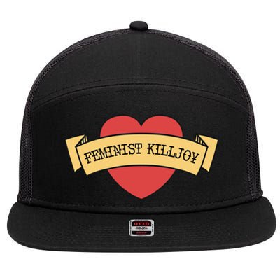 Feminist Killjoy Feminism Strong Empowert Heart Gift 7 Panel Mesh Trucker Snapback Hat