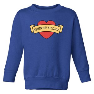 Feminist Killjoy Feminism Strong Empowert Heart Gift Toddler Sweatshirt