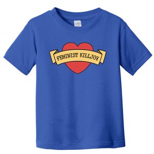 Feminist Killjoy Feminism Strong Empowert Heart Gift Toddler T-Shirt