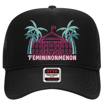 Femininonmenon Kamala For President Funny Election 2024 High Crown Mesh Back Trucker Hat