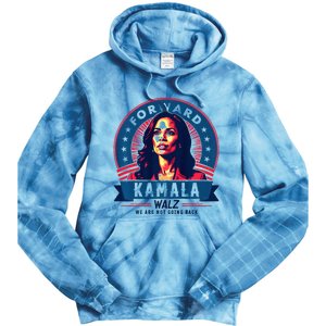 Forward Kamala Harris Walz WeRe Not Going Back 2024 Tie Dye Hoodie