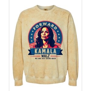 Forward Kamala Harris Walz WeRe Not Going Back 2024 Colorblast Crewneck Sweatshirt