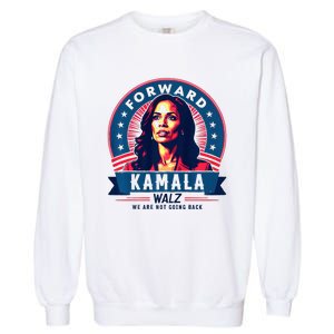 Forward Kamala Harris Walz WeRe Not Going Back 2024 Garment-Dyed Sweatshirt