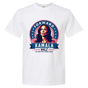 Forward Kamala Harris Walz WeRe Not Going Back 2024 Garment-Dyed Heavyweight T-Shirt