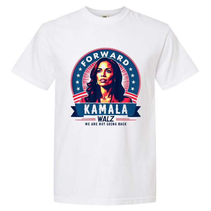 Forward Kamala Harris Walz WeRe Not Going Back 2024 Garment-Dyed Heavyweight T-Shirt