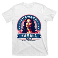 Forward Kamala Harris Walz WeRe Not Going Back 2024 T-Shirt